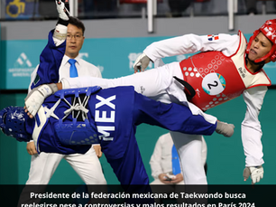 Presidente de la Federación mexicana de Taekwondo busca reelegirse pese a controversias y malos resultados en París 2024
