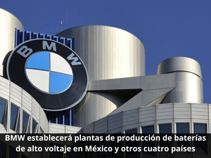 BMW establecerá plantas de producción de baterías de alto voltaje en México y otros cuatro países