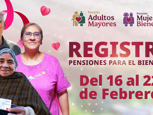 Del 16 al 22 de febrero se realiza el registro a las Pensiones Mujeres Bienestar y Adultos Mayores: Ariadna Montiel