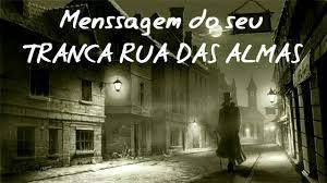 Mensagem de um Tranca Ruas das Almas