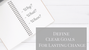 Define Clear Goals For Lasting Change
