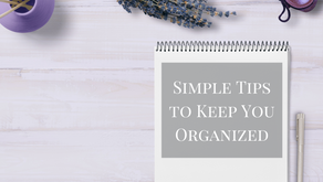 Simple Tips to Keep You Organized