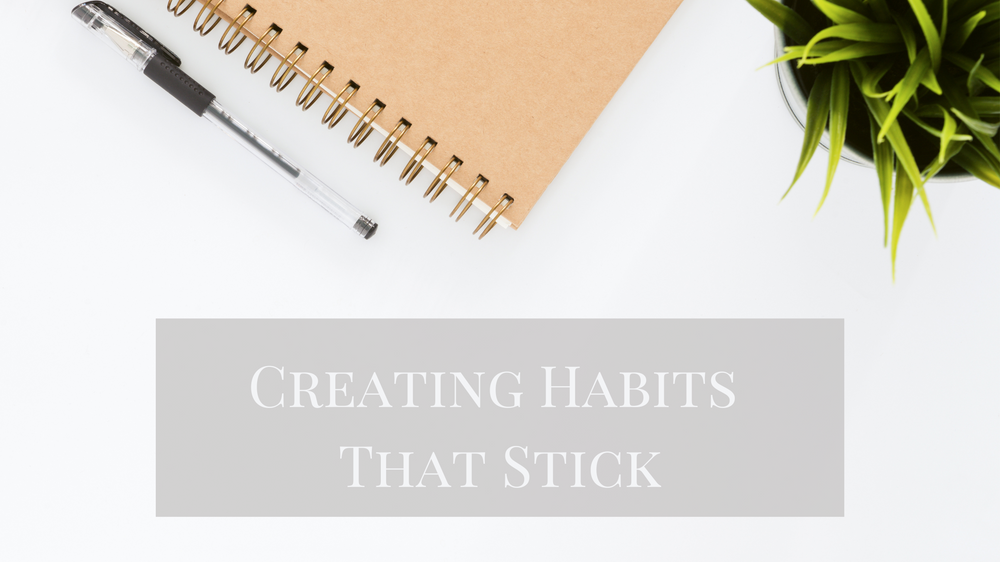 Creating Habits That Stick