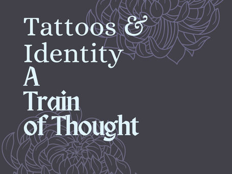 Tattoos and Identity - A Train of Thought