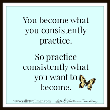 What Are You Practicing Today?
