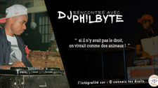 RENCONTRE AVEC DJ PHILBYTE