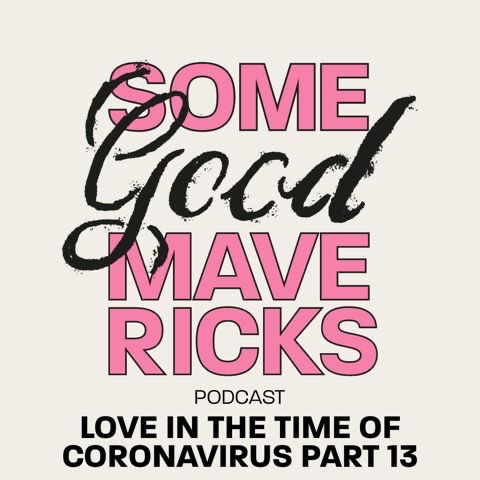 Love in the Time of CoronaVirus Podcast