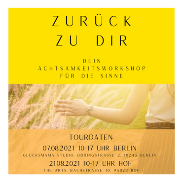 ZURÜCK ZU DIR- Dein Achtsamkeitsworkshop für die Sinne