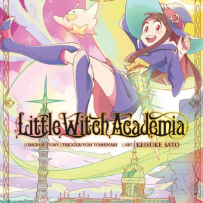 El manga Little Witch Academia de Keisuke Sato llegará a su fin el 26 de agosto.