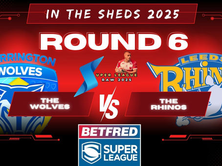 In the Sheds Warrington Wolves vs Leeds Rhinos
