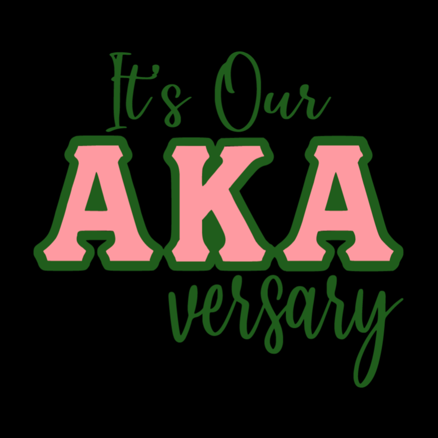 It's Our AKAversary Shirt