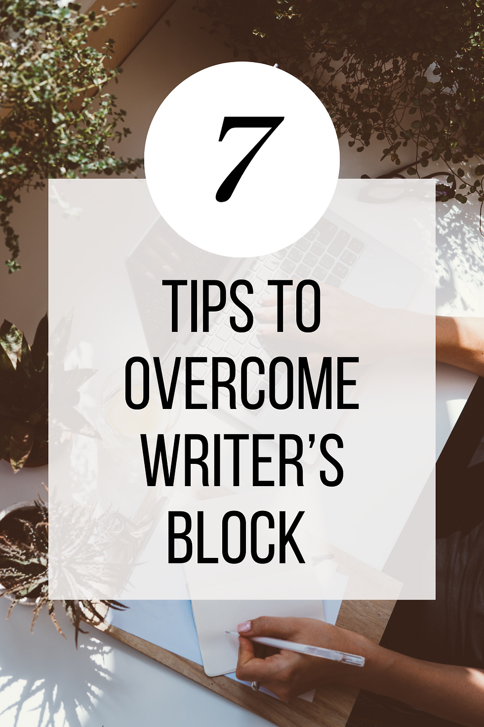 7 Tips to Overcome Writer's Block and Improve Your Writing Habits