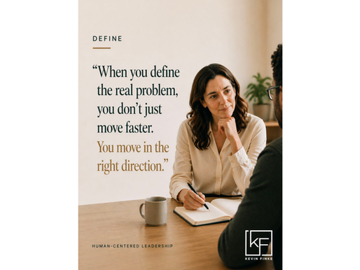 Human-Centered Leadership: Defining the Real Problem