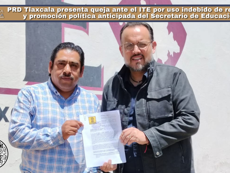 PRD Tlaxcala presenta queja ante el ITE por uso indebido de recursos y promoción política anticipada del Secretario de Educación.