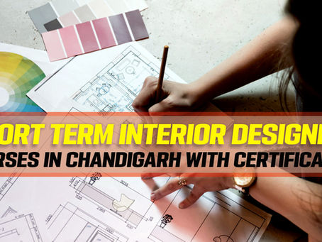 Short Term Interior Designing Courses in Chandigarh With Certification
