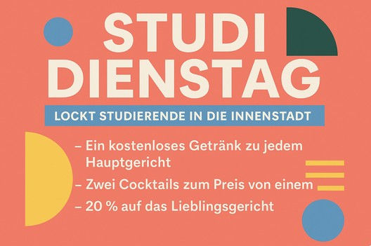 Der „Studi Dienstag“Der „Studi Dienstag“