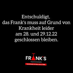 Frank's Bar - heute und morgen geschlossen!