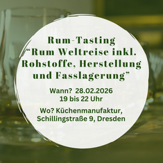 Rum Weltreise am 28. Februar – Intensives Rum Tasting in Dresden