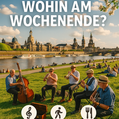 Wohin am Wochenende? Unsere Top-Tipps für Musik, Genuss & Bewegung rund um Dresden