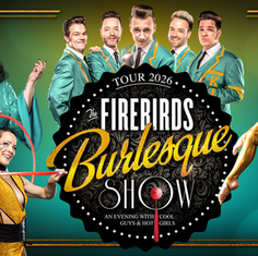 Freikartenverlosung - „Firebirds“ mit Ihrer aktuellen Burlesque-Jubiläums-Show in der Börse Coswig