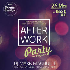 26.05.2023 - After Work Party im Biergarten Adams Gasthof !