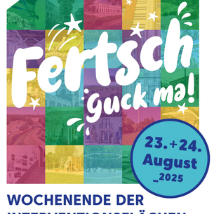 Fertsch! Wochenende der Interventionsflächen feiertAbschluss des Stadtentwicklungsprojektes von Chemnitz 2025