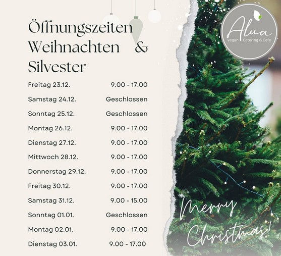 Alua Catering & Café - Unsere Öffnungszeiten über die Feiertage und den Jahreswechsel!