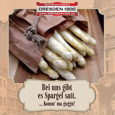 Museumsgastronomie DRESDEN 1900 heute - Täglich Spargel satt!