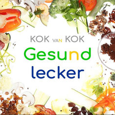 Gesund lecker & vielfältig - Kok van Kok!