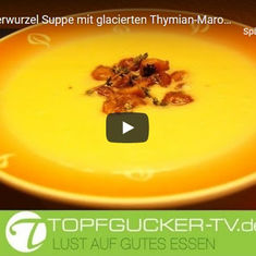 Topfgucker TV Rezeptempfehlung - Weiße Winterwurzel Suppe mit glacierten Thymian-Maronen