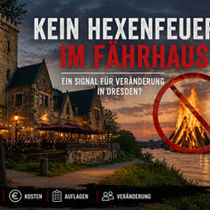 Kein Hexenfeuer im Fährhaus Kleinzschachwitz