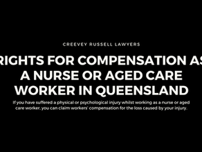 RIGHTS FOR COMPENSATION AS A NURSE OR AGED CARE WORKER IN QUEENSLAND