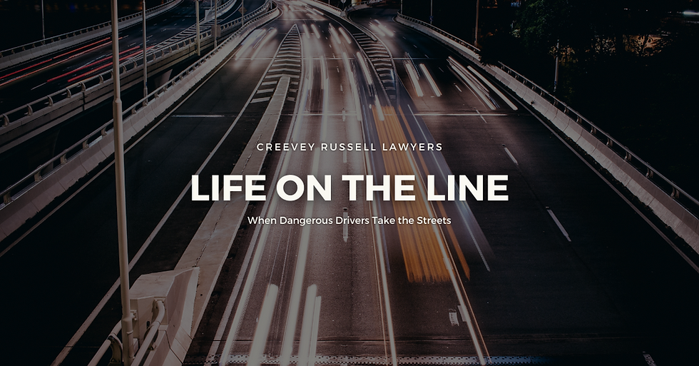 WHEN DANGEROUS DRIVERS TAKE THE STREETS