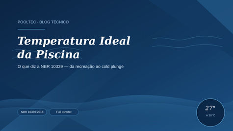 Temperatura ideal para aquecer piscina.