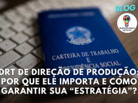 DRT de Direção de Produção: Por Que Ela Importa e Como Conquistar e Garantir a Sua
