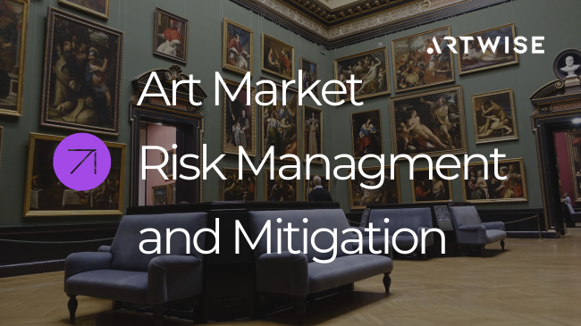 Evaluating Art Market Risks: Strategies for Risk Management and Mitigation