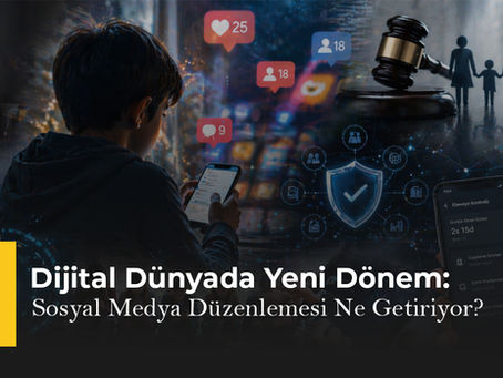 Dijital Dünyada Yeni Dönem: Sosyal Medya Düzenlemesi Ne Getiriyor?