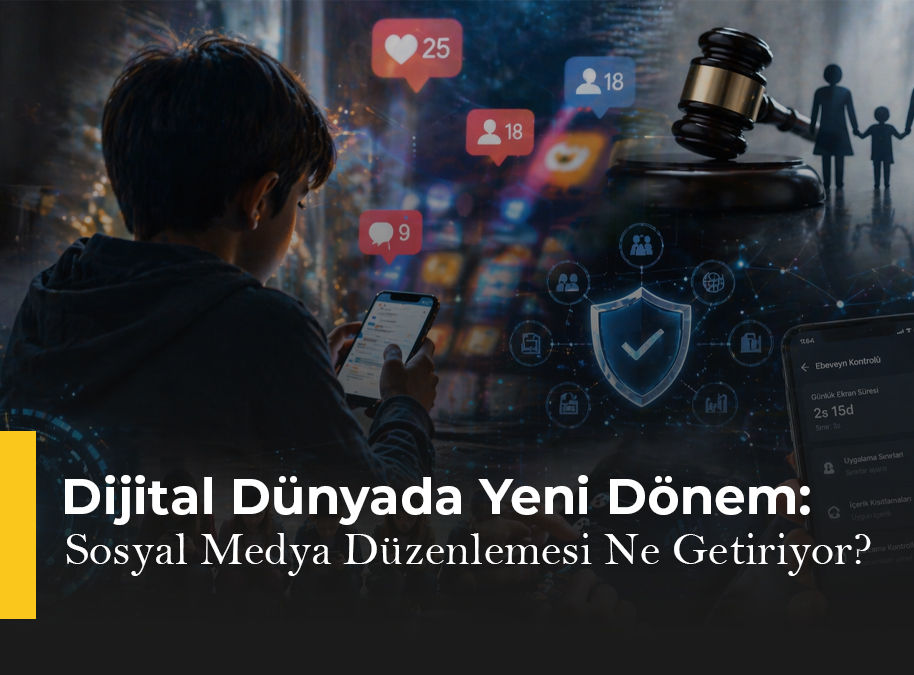 Dijital Dünyada Yeni Dönem: Sosyal Medya Düzenlemesi Ne Getiriyor?