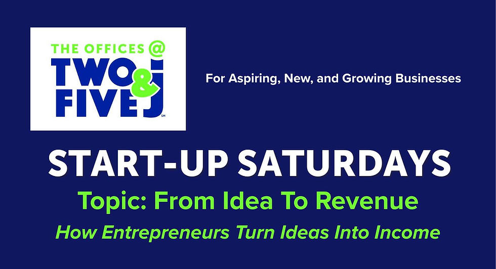 START UP SATURDAYS: FROM IDEA TO REVENUE