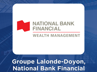 Member Feature: Groupe Lalonde-Doyon, National Bank Financial Wealth Management