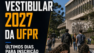 Vestibular 2027 da UFPR tem inscrições abertas até 20 de julho para 4.603 vagas em 130 cursos.