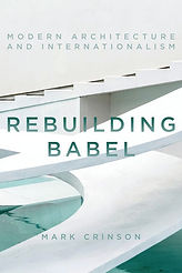 Rebuilding Babel: Internationalism and Modern Architecture