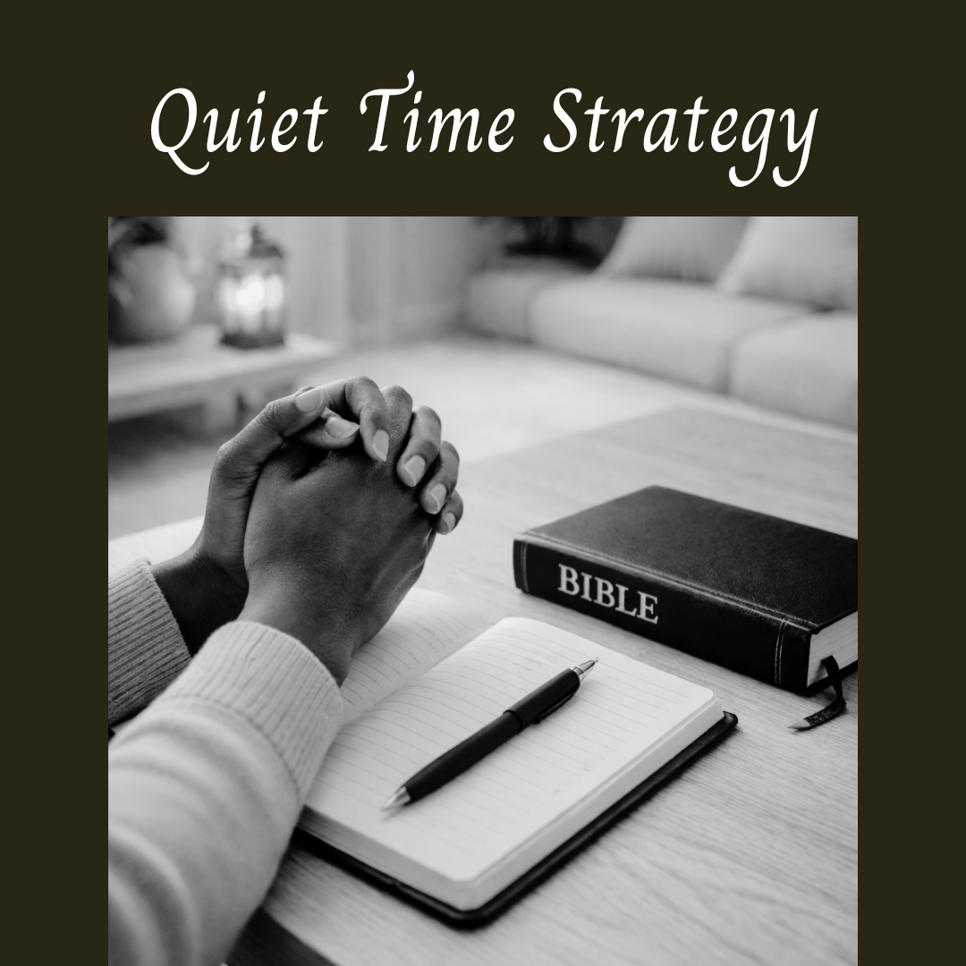 The Quiet Time Strategy