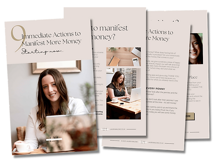 9 Immediate Actions to Manifest More Money … Starting Now - FREE guide form Lauren Malone.