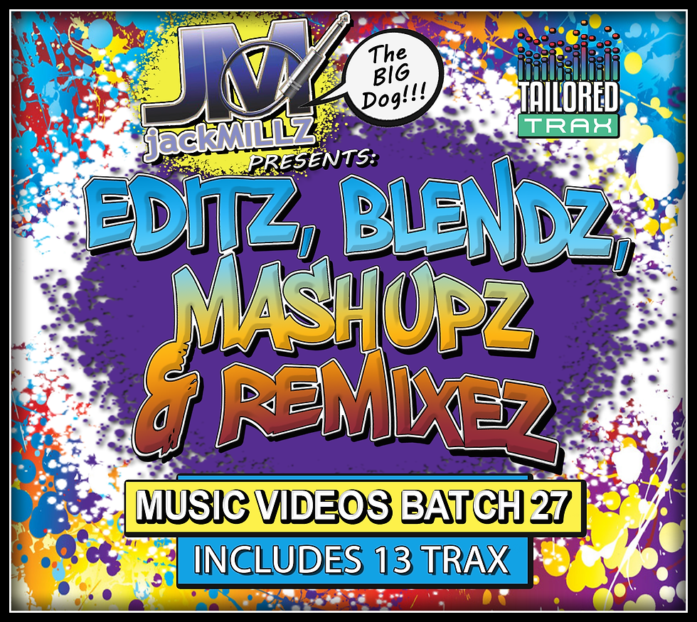Thumbnail: JACK MILLZ - EDITZ, BLENDZ, MASHUPZ & REMIXEZ BATCH 27