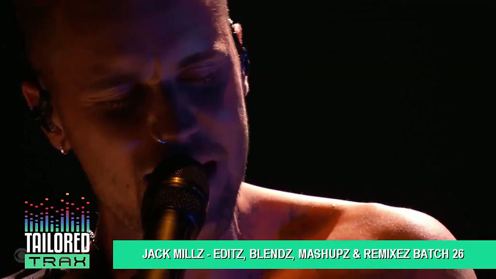 Thumbnail: JACK MILLZ - EDITZ, BLENDZ, MASHUPZ & REMIXEZ BATCH 26
