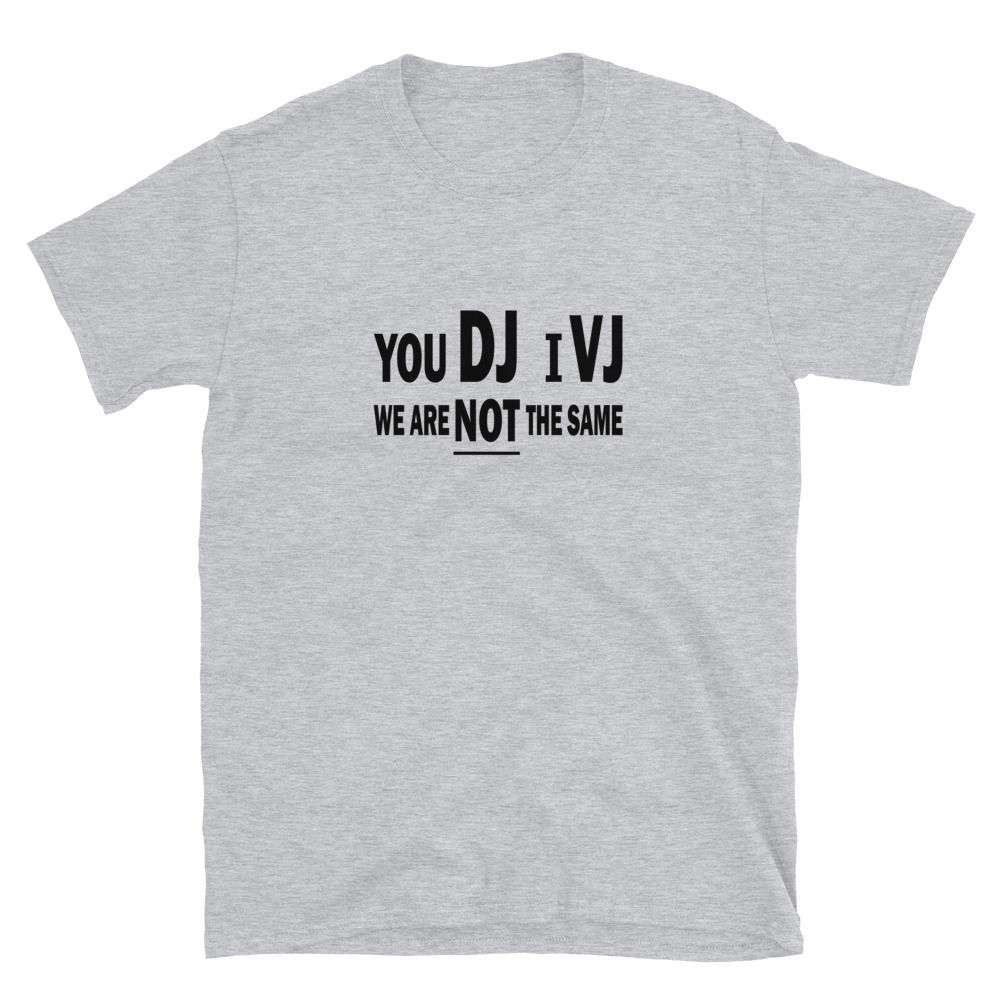 Short-Sleeve YOU DJ I VJ Unisex T-Shirt