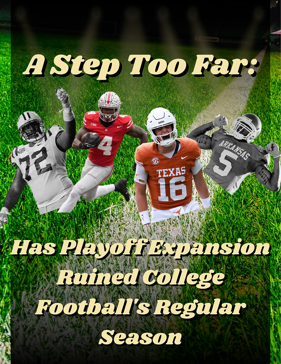 A Step Too Far: Has Playoff Expansion Ruined College Football's Regular Season