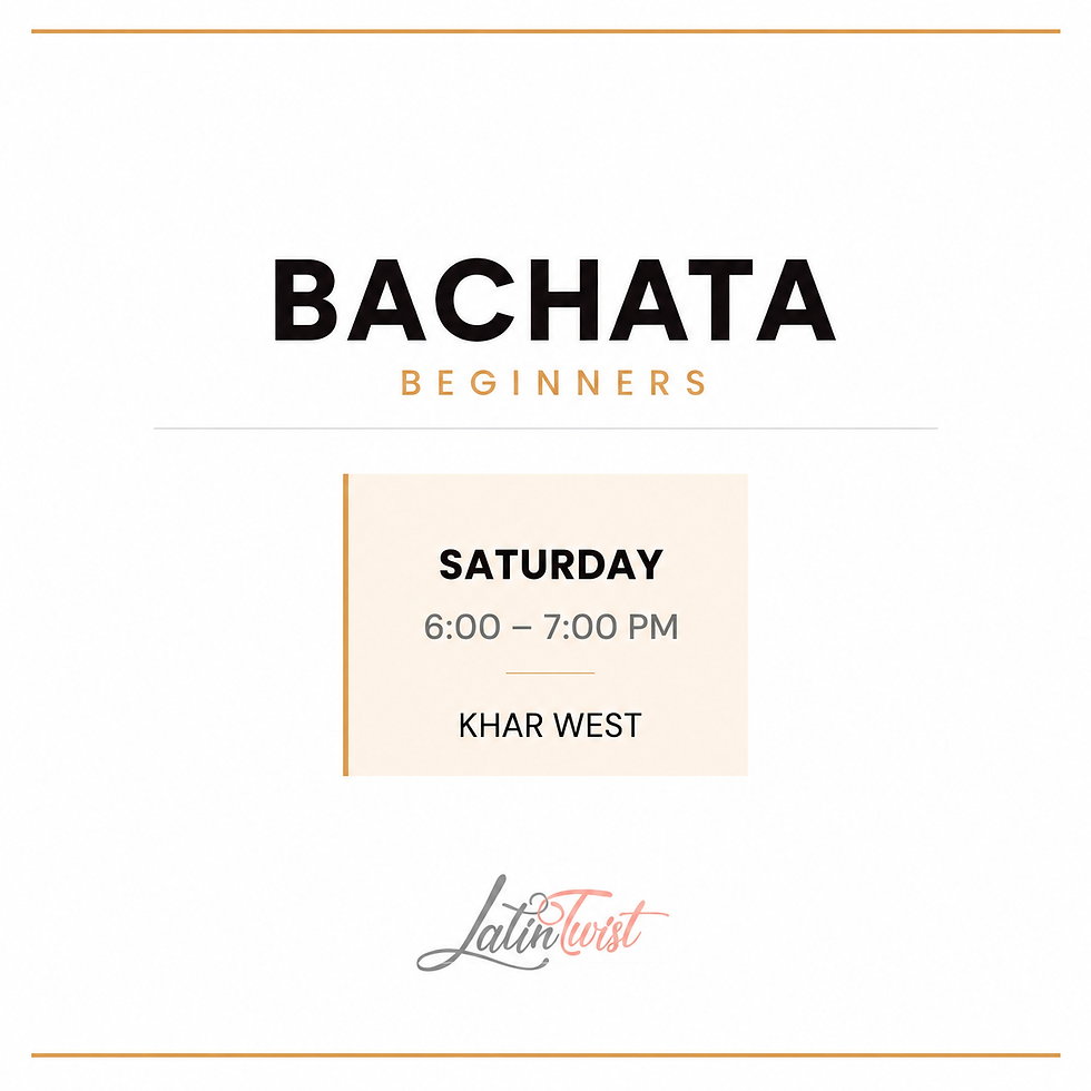 Saturday Bachata Beginners | Khar West