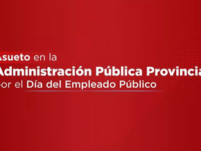 Hoy habrá asueto en la administración provincial por el Día del Empleado Público